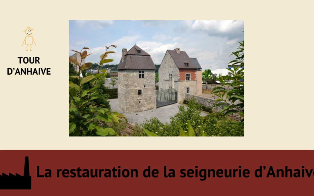 La restauration de la seigneurie d’Anhaive