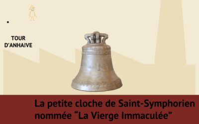 La petite cloche de Saint-Symphorien nommée « La Vierge Immaculée »