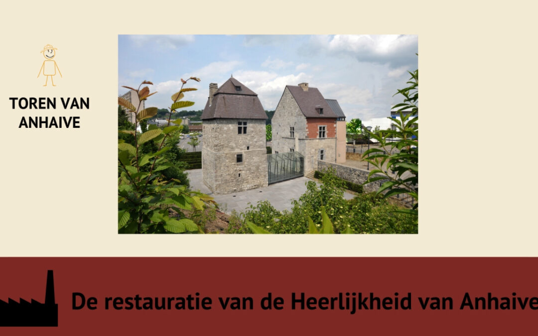 De restauratie van de Heerlijkheid van Anhaive